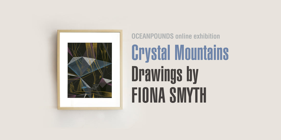 "Crystal Mountains", Drawings by Fiona Smyth